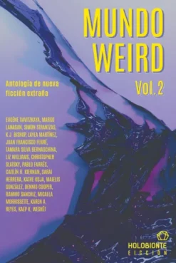 MUNDO WEIRD (ANTOLOGIA DE NUEVA FICCION EXTRAÑA 2) [RUSTICA]