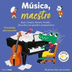 MUSICA MAESTRO: ESCUCHA LOS GRANDES COMPOSITORES (LIBRO SONORO) [RUSTICA]