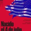 NACIDO EL 4 DE JULIO [RUSTICA]