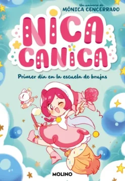 NICA CANICA Nº01: PRIMER DIA EN LA ESCUELA DE BRUJAS [RUSTICA]