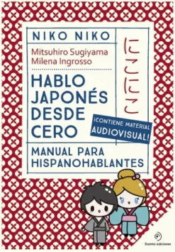 NIKO NIKO: HABLO JAPONES DESDE CERO (MANUAL PARA HISPANOHABLANTES) [RUSTICA]