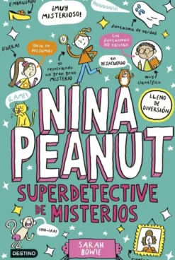 NINA PEANUT Nº02: NINA PEANUT SUPERDETECTIVE DE MISTERIOS [CARTONE]