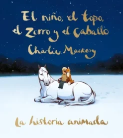 NIÑO, EL TOPO, EL ZORRO Y EL CABALLO, EL (LA HISTORIA ANIMADA) [CARTONE]