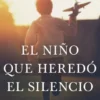 NIÑO QUE HEREDO EL SILENCIO, EL [RUSTICA]