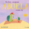 NO HAY NINGUNA ABUELA COMO TU [CARTONE]
