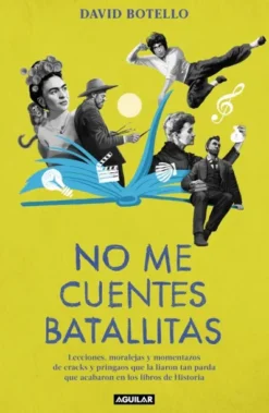NO ME CUENTES BATALLITAS [RUSTICA]