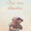 NO ME OLVIDES [CARTONE]