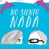 NO SIENTO NADA [CARTONE]