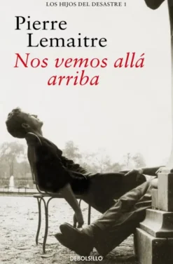 NOS VEMOS ALLA ARRIBA (LOS HIJOS DEL DESASTRE 1) [BOLSILLO]