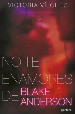 NO TE ENAMORES DE BLAKE ANDERSON (HERMANOS ANDERSON 1) [RUSTICA]