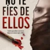 NO TE FIES DE ELLOS [RUSTICA]