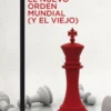 NUEVO ORDEN MUNDIAL (Y EL VIEJO), EL [BOLSILLO]