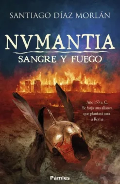 NUMANTIA: SANGRE Y FUEGO [RUSTICA]