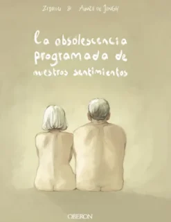 OBSOLESCENCIA PROGRAMADA DE NUESTROS SENTIMIENTOS, LA [RUSTICA]