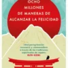 OCHO MILLONES DE MANERAS DE ALCANZAR LA FELICIDAD [RUSTICA]