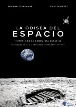 ODISEA DEL ESPACIO, LA: HISTORIA DE LA CONQUISTA ESPACIAL [CARTONE]
