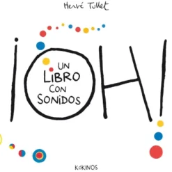 OH! UN LIBRO CON SONIDOS [CARTONE]