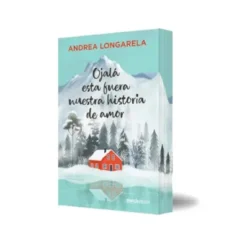 OJALA ESTA FUERA NUESTRA HISTORIA DE AMOR (EDICION CON CANTOS PINTADOS) [RUSTICA]