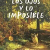 OJOS Y LO IMPOSIBLE, LOS [CARTONE]