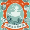 OLGA DE PAPEL: EL VIAJE EXTRAORDINARIO [CARTONE]