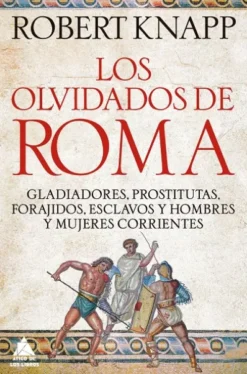 OLVIDADOS DE ROMA, LOS [RUSTICA]