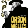ORSON WELLES: EL ARTISTA Y SU SOMBRA [CARTONE]