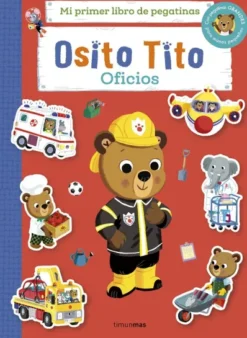 OSITO TITO MI PRIMER LIBRO DE PEGATINAS: OFICIOS [RUSTICA]