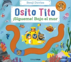 OSITO TITO: ¡SIGUEME! BAJO EL MAR [CARTONE]