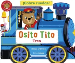 OSITO TITO: ¡SOBRE RUEDAS! TREN [CARTONE]