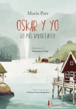 OSKAR Y YO: LO MAS IMPORTANTE [RUSTICA]