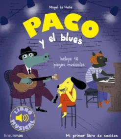 PACO Y EL BLUES (LIBRO MUSICAL) [CARTONE]