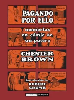 PAGANDO POR ELLO: MEMORIAS EN COMIC DE UN PUTERO [CARTONE]