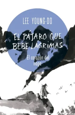 PAJARO QUE BEBE LAGRIMAS, EL VOL.01: EL CORAZON DEL NAGA [RUSTICA]