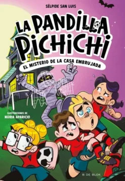 PANDILLA PICHICHI, LA Nº05: EL MISTERIO DE LA CASA EMBRUJADA [RUSTICA]