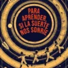 PARA APRENDER SI LA SUERTE NOS SONRIE [RUSTICA]