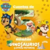 PAW PATROL PATRULLA CANINA: CUENTOS DE 5 MINUTOS DINOSAURIOS Y OTRAS HISTORIAS [CARTONE]