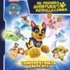 PAW PATROL PATRULLA CANINA: MI PRIMERA AVENTURA CON LA PATRULLA CANINA ¡SUPERPATRULLA AL RESCATE [RUSTICA]