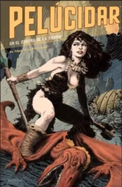 PELUCIDAR: EN EL CENTRO DE LA TIERRA (DE EDGAR RICE BURROUGHS) [CARTONE]