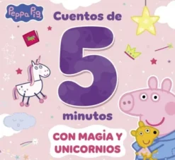 PEPPA PIG CUENTOS DE 5 MINUTOS: CON MAGIA Y UNICORNIOS [CARTONE]