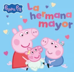 PEPPA PIG: LA HERMANA MAYOR [CARTONE]