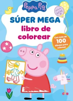PEPPA PIG: SUPER MEGA LIBRO DE COLOREAR (ACTIVIDADES) [RUSTICA]
