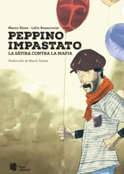 PEPPINO IMPASTATO: LA SATIRA CONTRA LA MAFIA [RUSTICA]