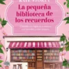 PEQUEÑA BIBLIOTECA DE LOS RECUERDOS, LA (PRECIO ESPECIAL LIMITADO) [CARTONE]