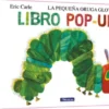 PEQUEÑA ORUGA GLOTONA, LA: LIBRO POP-UP [CARTONE]