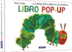 PEQUEÑA ORUGA GLOTONA, LA: LIBRO POP-UP [CARTONE]