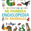 PEQUEÑA ORUGA GLOTONA, LA: MI PRIMERA ENCICLOPEDIA DE ANIMALES [CARTONE]