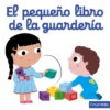 PEQUEÑO LIBRO DE LA GUARDERIA, EL [CARTONE]