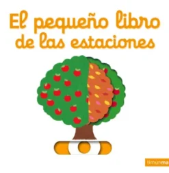 PEQUEÑO LIBRO DE LAS ESTACIONES, EL [CARTONE]