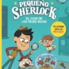 PEQUEÑO SHERLOCK: EL CASO DE LOS PECES ROJOS [RUSTICA]