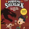 PEQUEÑO SHERLOCK: EL CASO DEL TIRANOSAURIO REX [RUSTICA]